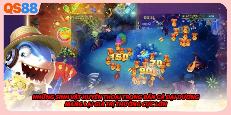 Những sinh vật huyền thoại trong bắn cá Đại Dương mang lại giá trị thưởng cực lớn
